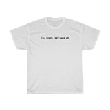Fall Down Get Back Up T-Shirt